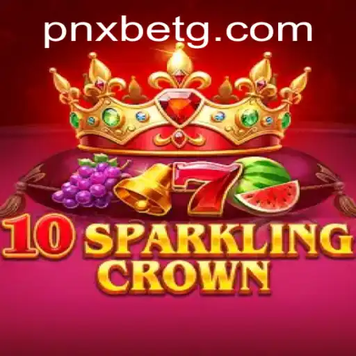 Exploring the Thrilling World of 10SparklingCrown on PNXBet