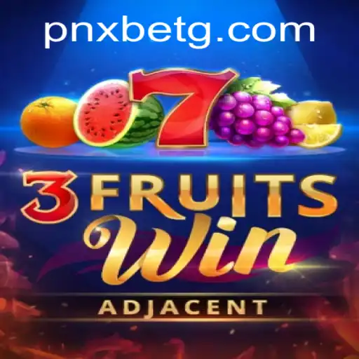 Dive into the Exciting World of 3FruitsWin by PnxBet: A Comprehensive Guide