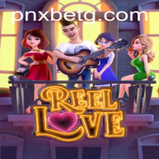 Exploring the Vibrant World of ReelLove on pnxbet