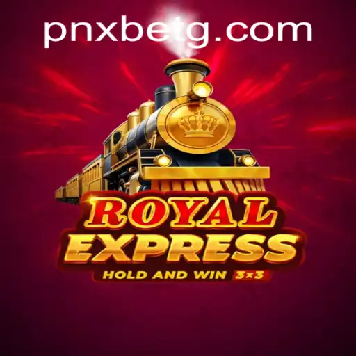 Exploring RoyalExpress: A Thrilling Journey Through PNXBet’s Latest Sensation