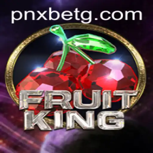 Exploring the Exciting World of FruitKing on pnxbet