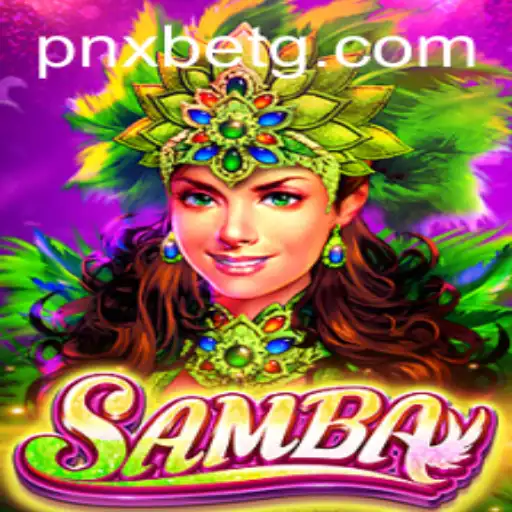 Discover Samba: A Vibrant Game Experience with PNXBET